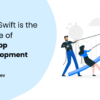 Why Swift is the Future of iOS App Development