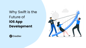 Why Swift is the Future of iOS App Development